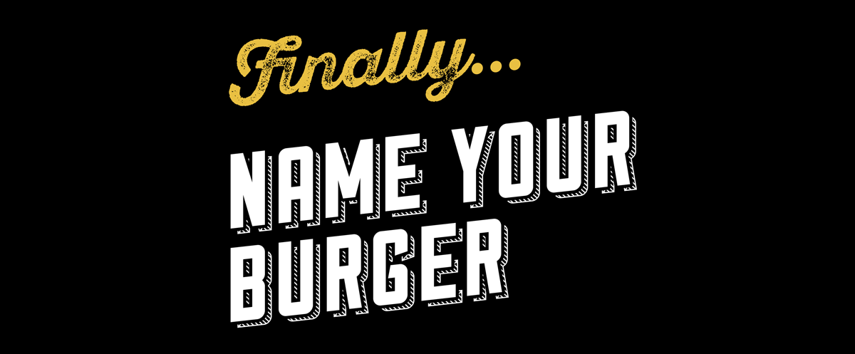 Finally - Name your Burger
